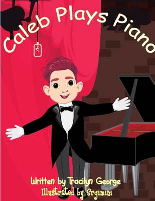 Caleb Plays Piano 1774758431 Book Cover