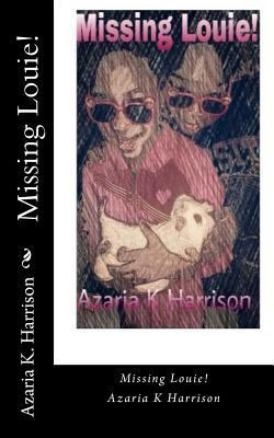 Missing Louie! 1511425210 Book Cover