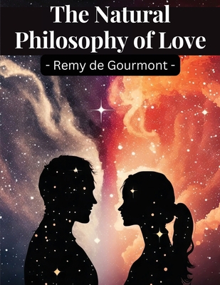 The Natural Philosophy of Love 1835522718 Book Cover