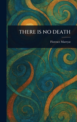 There Is No Death 1023351536 Book Cover