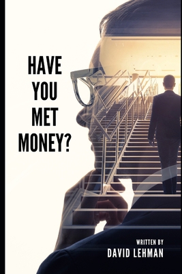 Have you met money?: Everything you need to get... B0D2YF78BN Book Cover