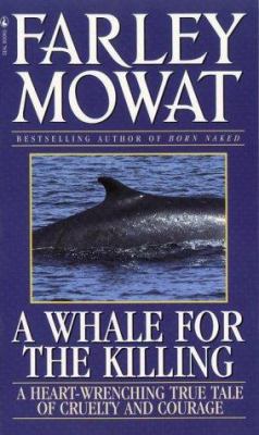Whale for the Killing: A Heart-Wrenching True T... 0770423310 Book Cover