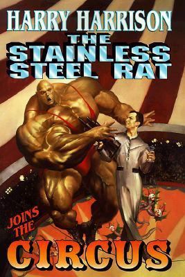 The Stainless Steel Rat Joins the Circus 0312869347 Book Cover