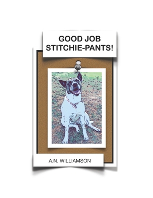 Good Job Stitchie-Pants! B0FKJJTVW2 Book Cover