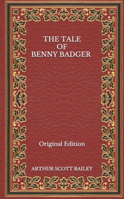 The Tale of Benny Badger - Original Edition B08NVDLMWG Book Cover