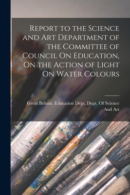 Report to the Science and Art Department of the... 1018444807 Book Cover