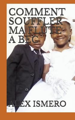Comment Souffler Ma FL [French] 1549785761 Book Cover
