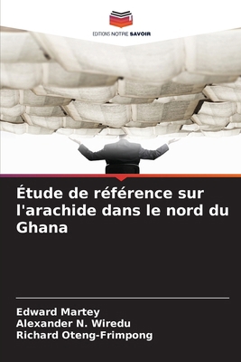 Étude de référence sur l'arachide dans le nord ... [French] 620914389X Book Cover
