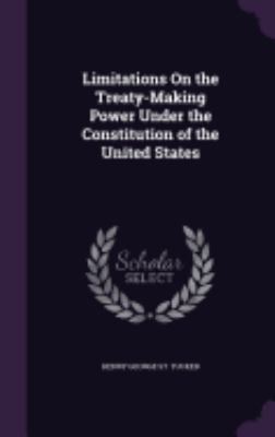 Limitations On the Treaty-Making Power Under th... 1359917039 Book Cover