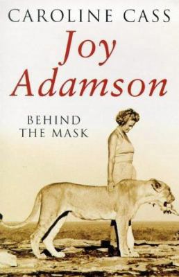 Joy Adamson: Behind the Mask 0752811185 Book Cover