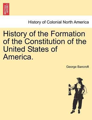 History of the Formation of the Constitution of... 1241467617 Book Cover