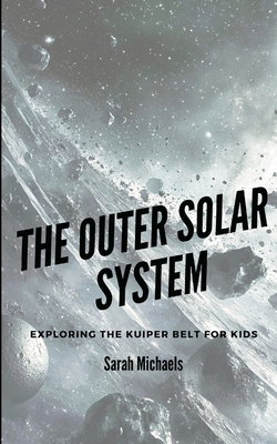 The Outer Solar System: Exploring the Kuiper Be... 125799851X Book Cover