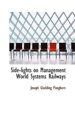Side-Lights on Management World Systems Railways 1103584251 Book Cover