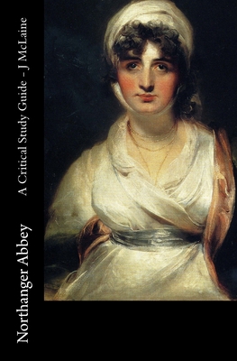 Northanger Abbey - A Critical Study Guide 1515057941 Book Cover