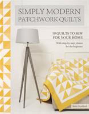 Simply Modern Patchwork Quilts: 10 Stunning Ste... 1782215980 Book Cover