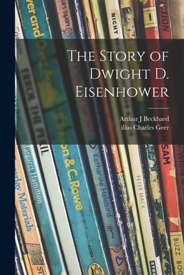 The Story of Dwight D. Eisenhower 1014281385 Book Cover