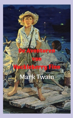 De avonturen van Huckleberry Finn: Een verrasse... [Dutch] B08XX2V8ZB Book Cover