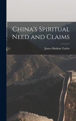 China's Spiritual Need and Claims 1015678289 Book Cover