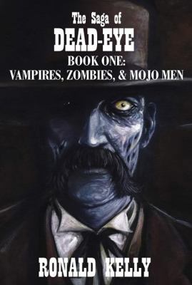 The Saga of Dead-Eye Book One: Vampires, Zombie... 1951043456 Book Cover