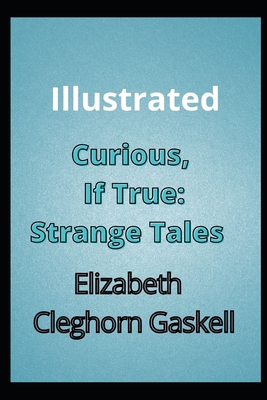 Paperback Curious, If True: Strange Tales Illustrated Book