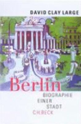 Berlin. Biographie einer Stadt. [German] 3406488811 Book Cover