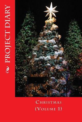 A Project Diary: Christmas (Volume 1) 1981840338 Book Cover