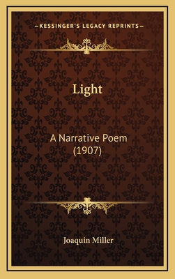 Light: A Narrative Poem (1907) 1164239104 Book Cover