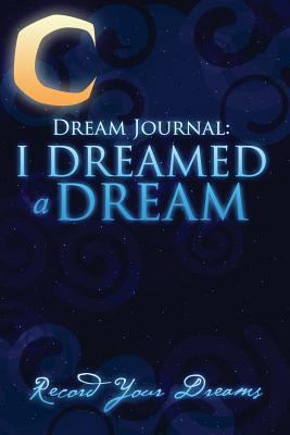 Dream Journal: I Dreamed a Dream 1630224359 Book Cover