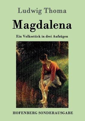 Magdalena: Ein Volksstück in drei Aufzügen [German] 3861991314 Book Cover