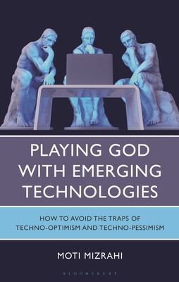 Playing God with Emerging Technologies: How to ... 1666964522 Book Cover