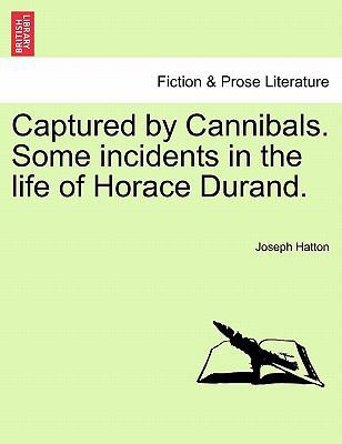 Captured by Cannibals. Some Incidents in the Li... 124087474X Book Cover