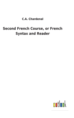 Second French Course, or French Syntax and Reader [French] 3752475218 Book Cover