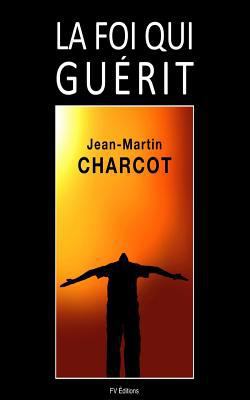 La Foi qui guérit [French] 153697465X Book Cover