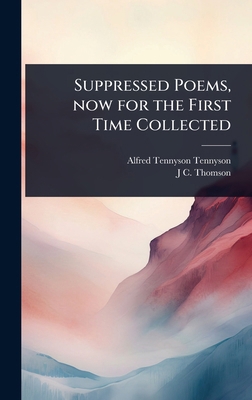 Suppressed Poems, now for the First Time Collected 1024107485 Book Cover