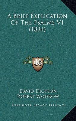 A Brief Explication Of The Psalms V1 (1834) 1166543943 Book Cover