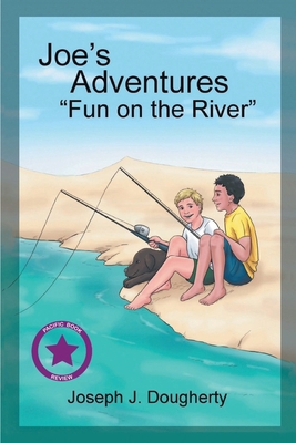 Joe's Adventures: Fun on the River 164376571X Book Cover