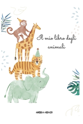 Il mio libro degli animali [Italian] B0C1HWZ7KQ Book Cover