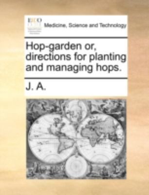 Hop-garden or, directions for planting and mana... 1170501478 Book Cover