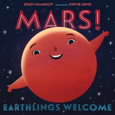 Mars! Earthlings Welcome 1250256887 Book Cover