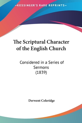 The Scriptural Character of the English Church:... 1161835636 Book Cover