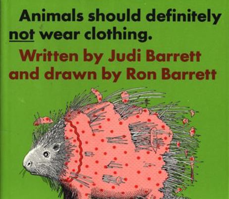 Animals Should Definitely Not Wear Clothing 0689205929 Book Cover