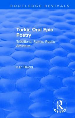 Routledge Revivals: Turkic Oral Epic Poetry (19... 0815357761 Book Cover