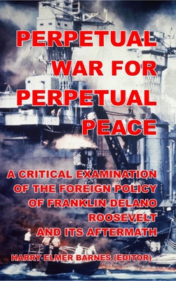 Perpetual War for Perpetual Peace 164764562X Book Cover