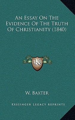An Essay On The Evidence Of The Truth Of Christ... 1165319578 Book Cover