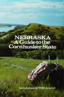 Nebraska: A Guide to the Cornhusker State 0803268513 Book Cover