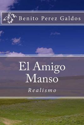 El Amigo Manso (Spanish) Edition [Spanish] 154517377X Book Cover