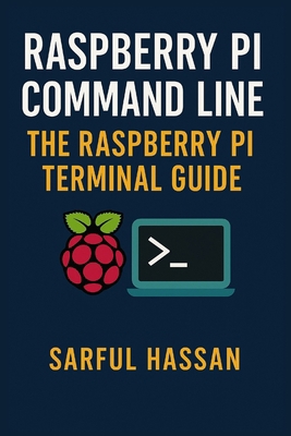 Raspberry Pi Command Line: The Raspberry Pi Ter... B0DMPCPL64 Book Cover