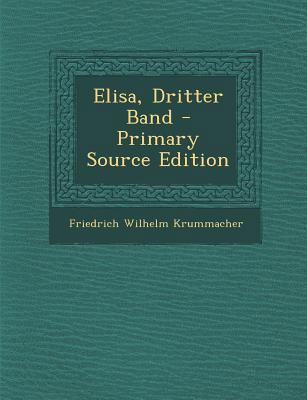 Elisa, Dritter Band - Primary Source Edition [German] 1294098160 Book Cover