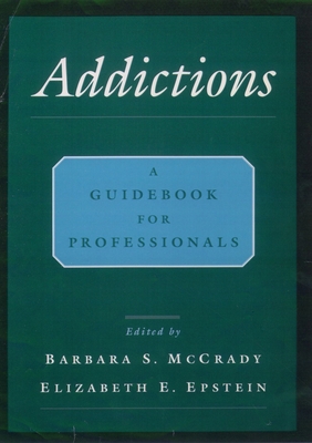 Addictions: A Comprehensive Guidebook 0195114892 Book Cover