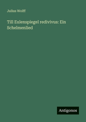Till Eulenspiegel redivivus: Ein Schelmenlied [German] 3386531148 Book Cover